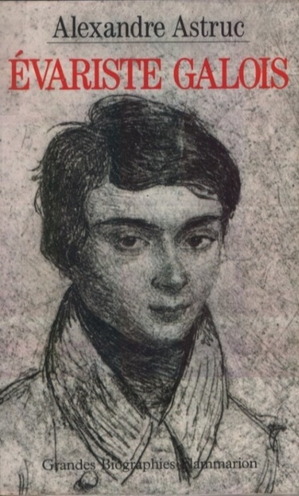 Evariste Galois - Alexandre Astruc