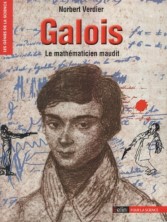 Galois - Le mathématicien maudit